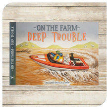 "On the farm, Deep Trouble"